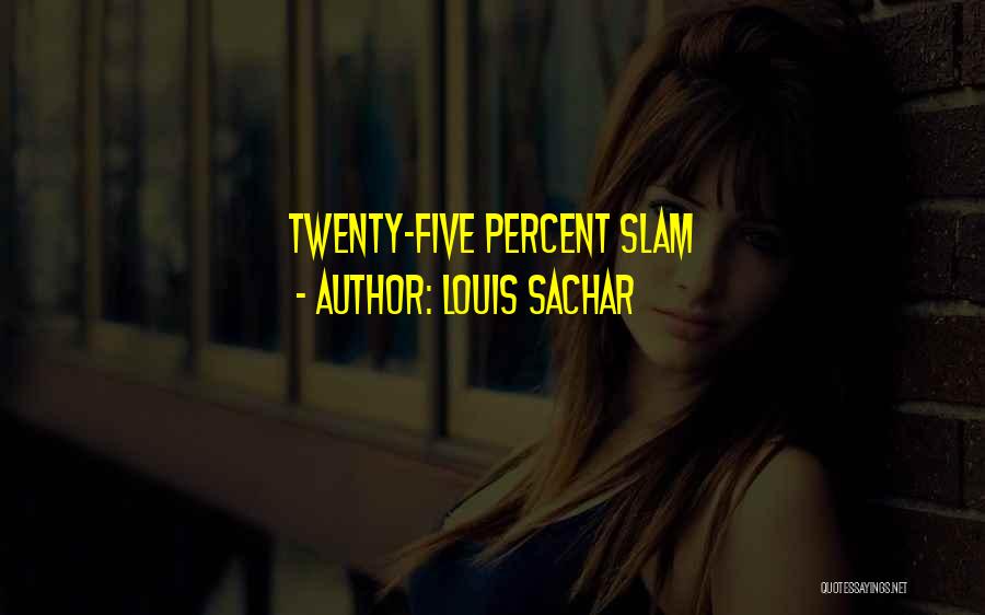 Kladn Quotes By Louis Sachar