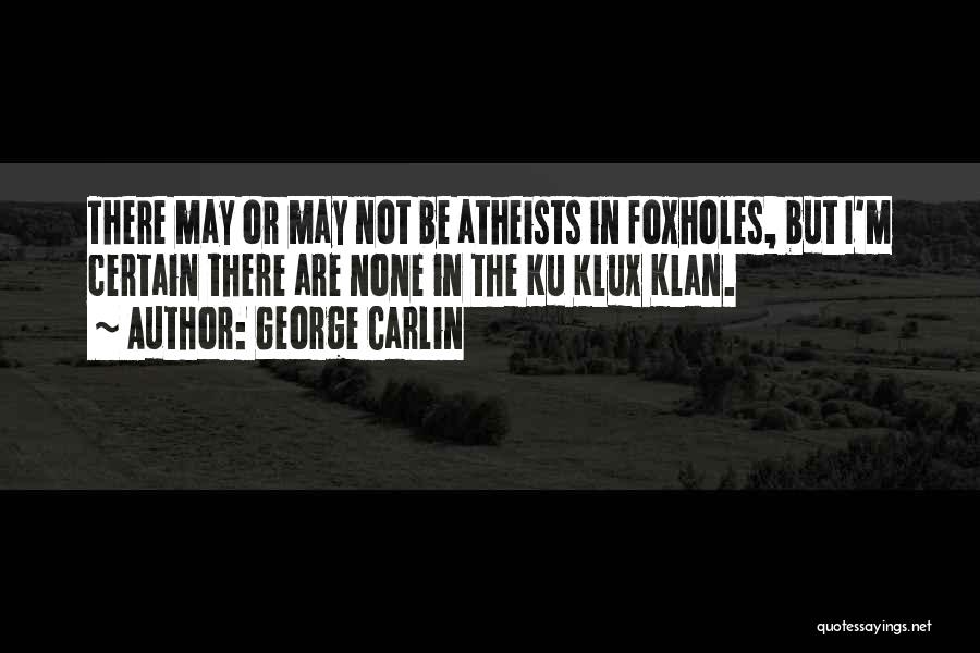 Klan Quotes By George Carlin