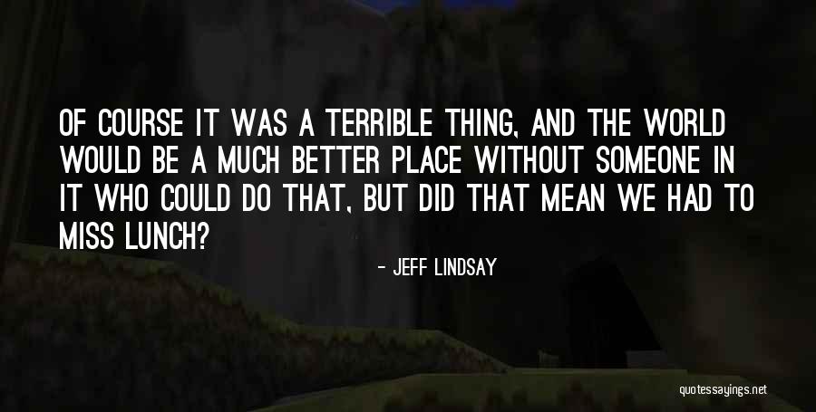 Klapko Hockey Quotes By Jeff Lindsay Klapko Hockey Quotes By Jeff Lindsay