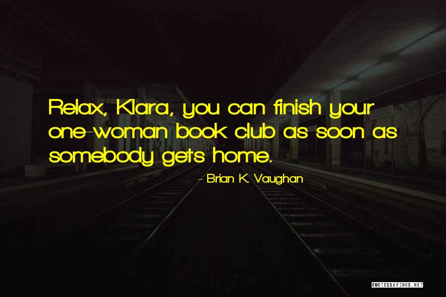 Klara K Quotes By Brian K. Vaughan Klara K Quotes By Brian K. Vaughan