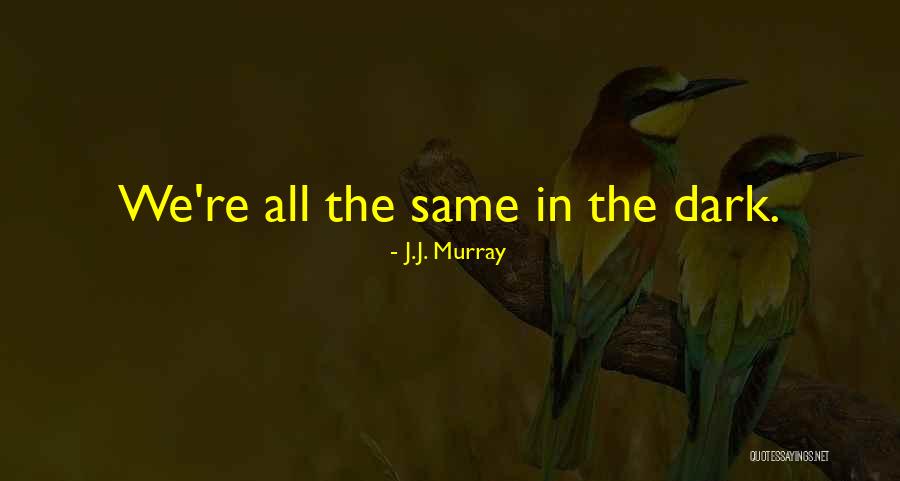 Klarakulinska Quotes By J.J. Murray Klarakulinska Quotes By J.J. Murray