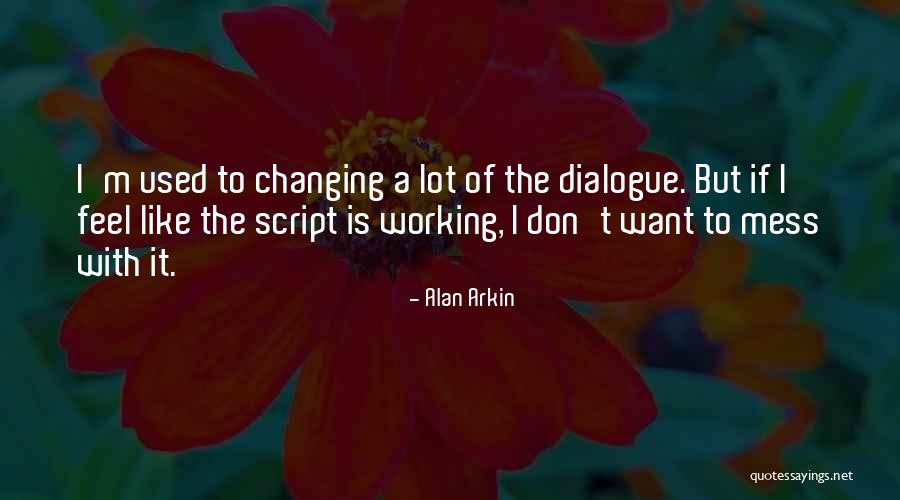 Klart Det Quotes By Alan Arkin Klart Det Quotes By Alan Arkin