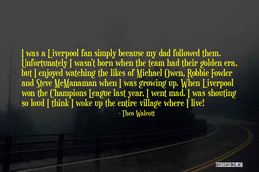 Klart Eg Quotes By Theo Walcott Klart Eg Quotes By Theo Walcott