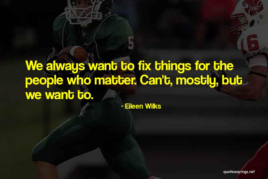 Klatches Quotes By Eileen Wilks Klatches Quotes By Eileen Wilks