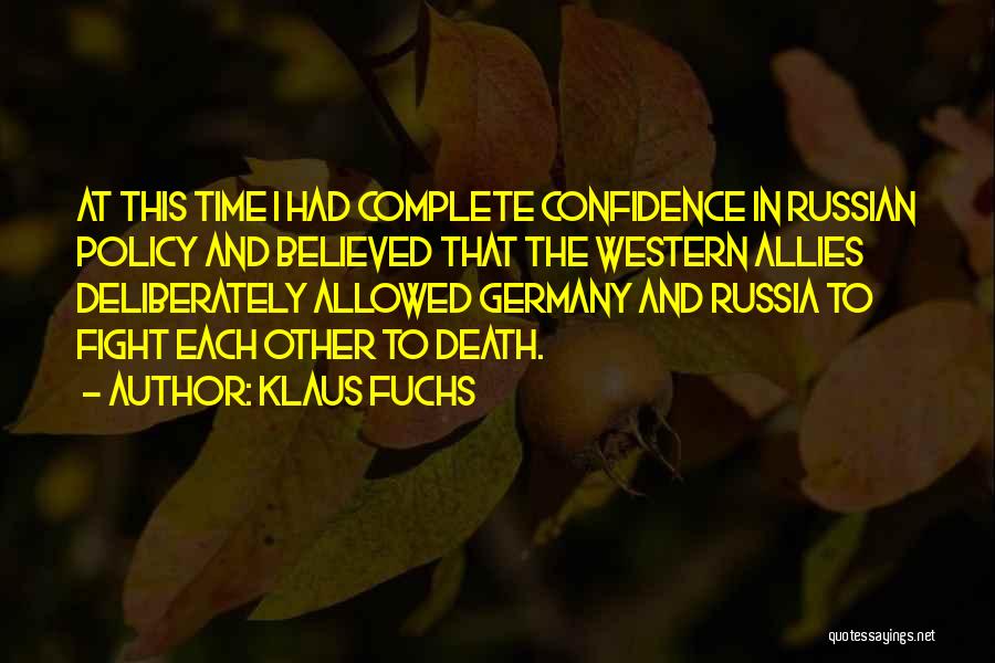 Klaus Fuchs Quotes 741968