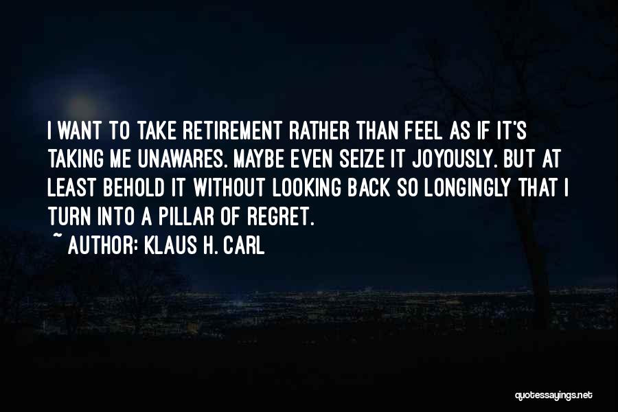 Klaus H. Carl Quotes 1474416