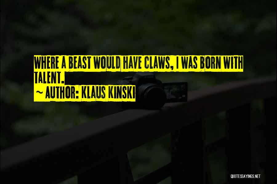 Klaus Kinski Quotes 1335265