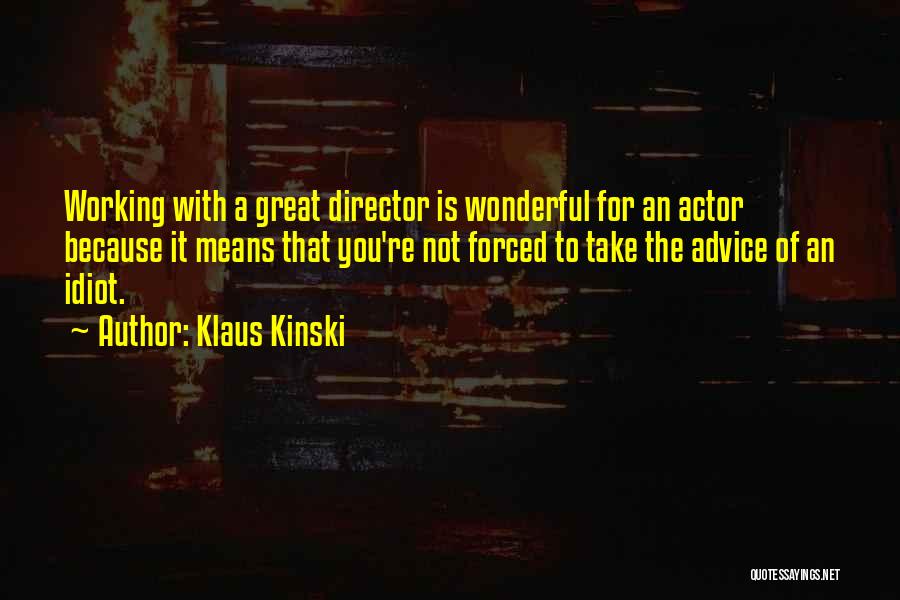 Klaus Kinski Quotes 1759925