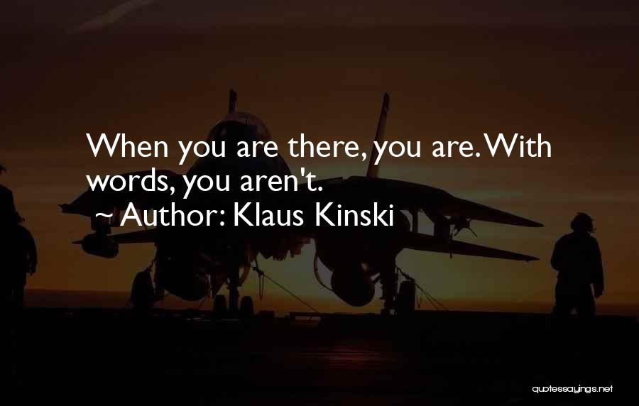 Klaus Kinski Quotes 2067854