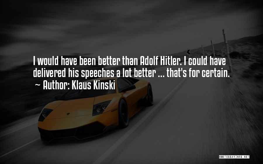 Klaus Kinski Quotes 2118074