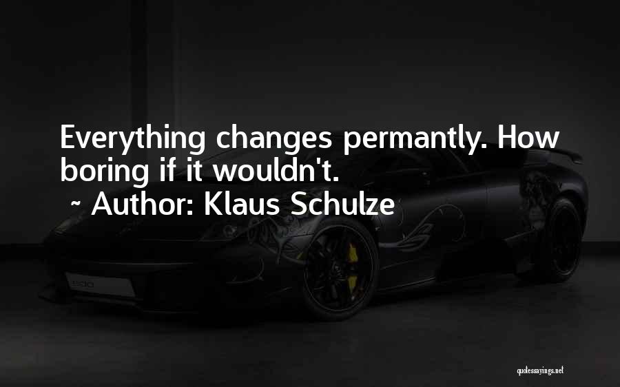 Klaus Schulze Quotes 1682607