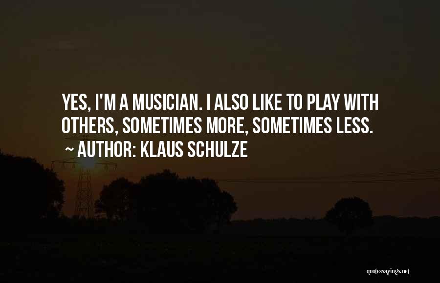 Klaus Schulze Quotes 1854437