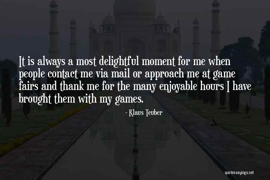 Klaus Teuber Quotes 396433 Klaus Teuber Quotes 396433