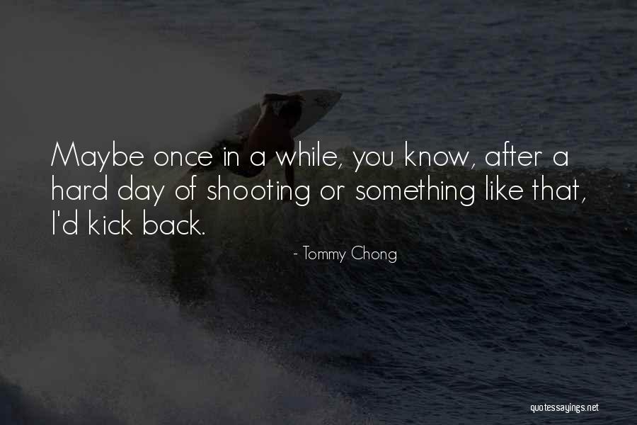 Klavyenin Bazi Quotes By Tommy Chong Klavyenin Bazi Quotes By Tommy Chong