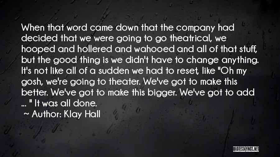 Klay Hall Quotes 1572311