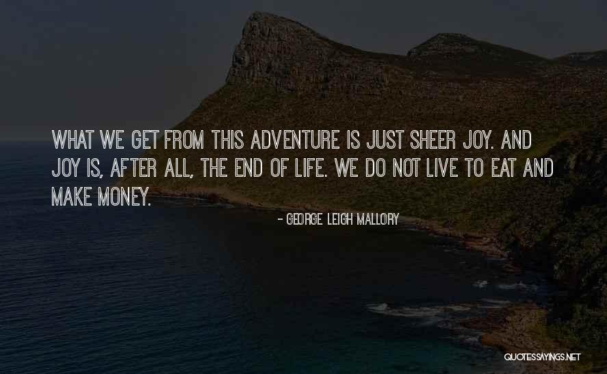 Klays Happy Quotes By George Leigh Mallory Klays Happy Quotes By George Leigh Mallory