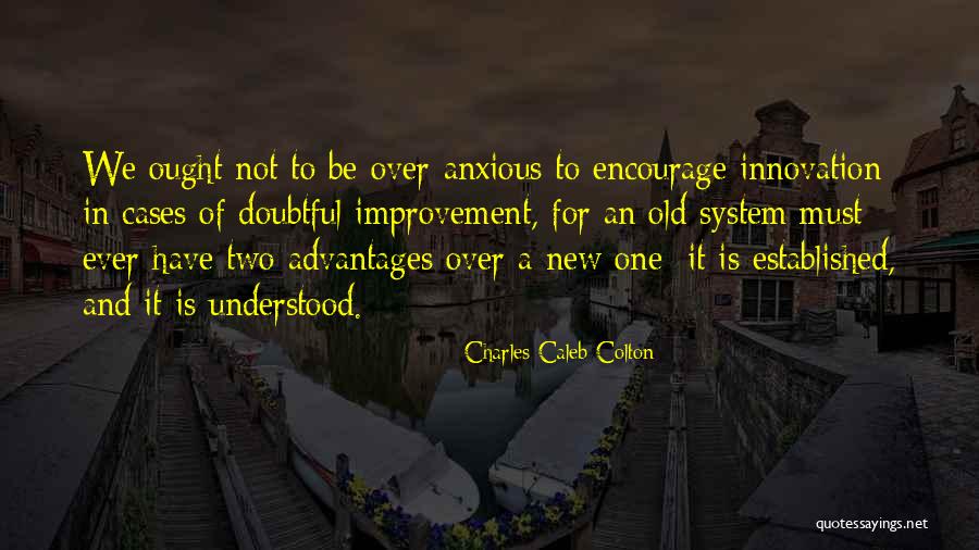 Kleefeld Construction Quotes By Charles Caleb Colton Kleefeld Construction Quotes By Charles Caleb Colton