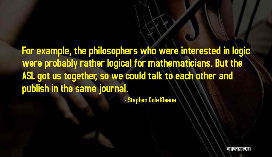 Kleene Quotes By Stephen Cole Kleene Kleene Quotes By Stephen Cole Kleene