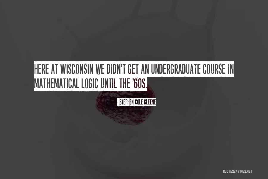 Kleene Quotes By Stephen Cole Kleene Kleene Quotes By Stephen Cole Kleene