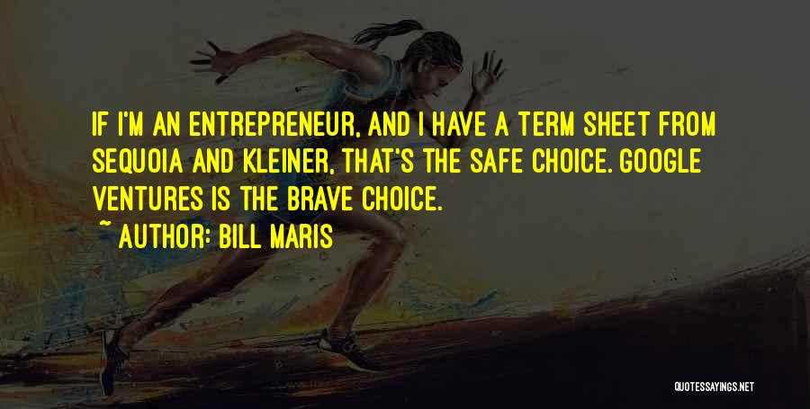 Kleiner Quotes By Bill Maris