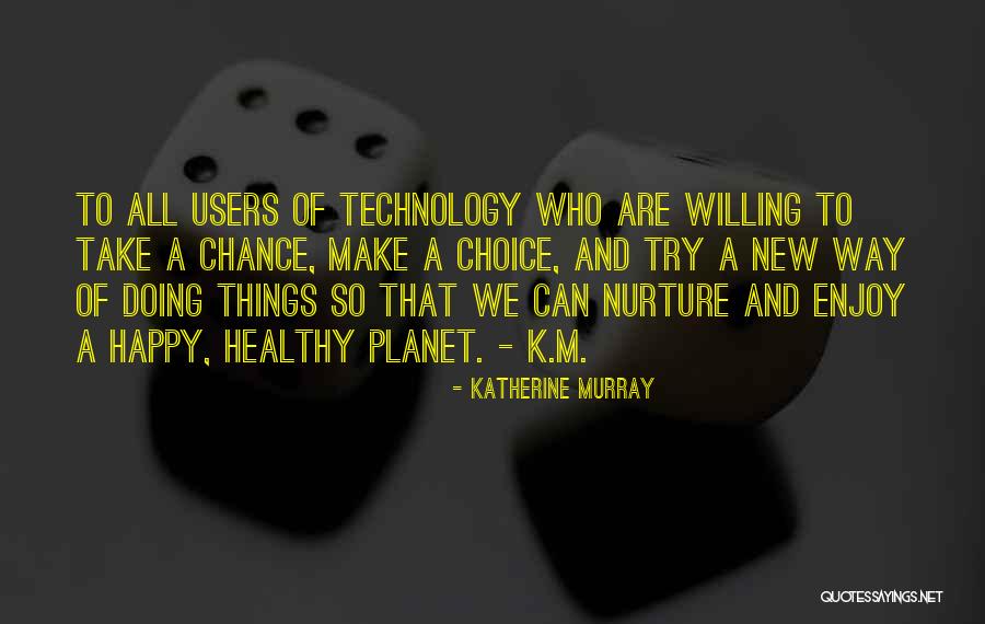 Kleinmans Living Quotes By Katherine Murray Kleinmans Living Quotes By Katherine Murray