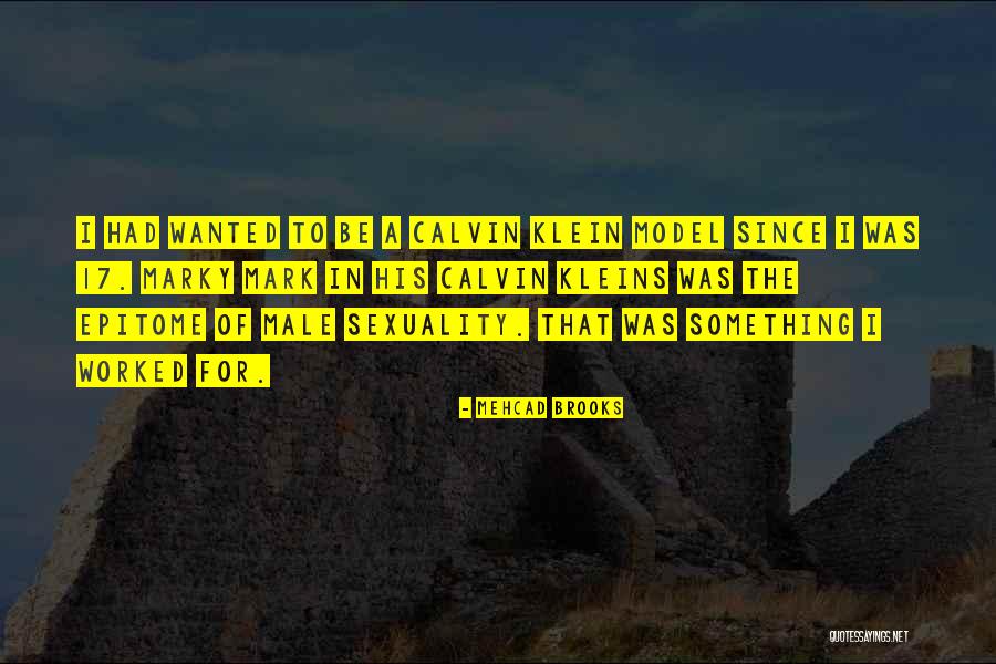 Kleins Quotes By Mehcad Brooks Kleins Quotes By Mehcad Brooks