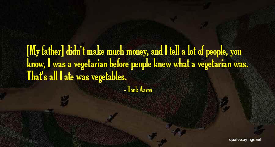 Kleinsasser Herbs Quotes By Hank Aaron Kleinsasser Herbs Quotes By Hank Aaron