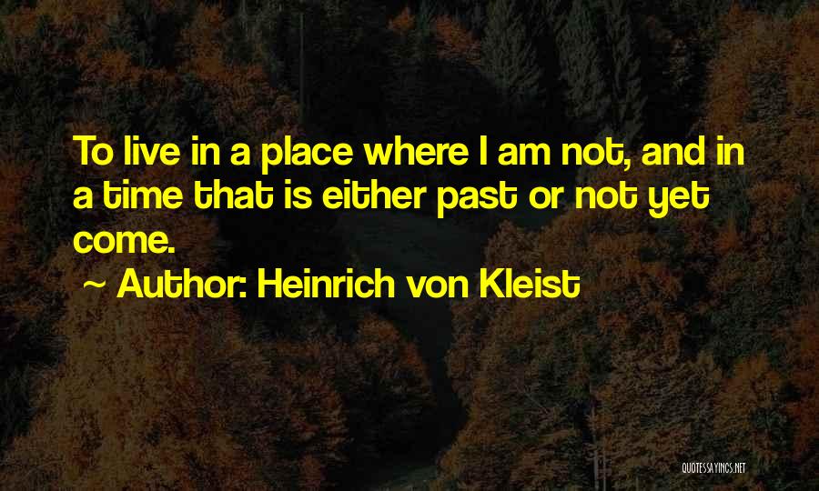 Kleist Quotes By Heinrich Von Kleist