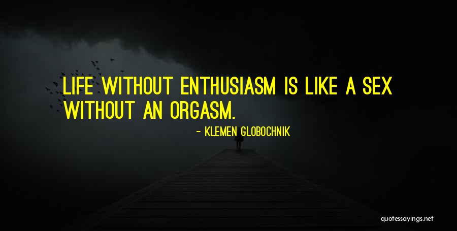 Klemen Globochnik Quotes 1464463 Klemen Globochnik Quotes 1464463