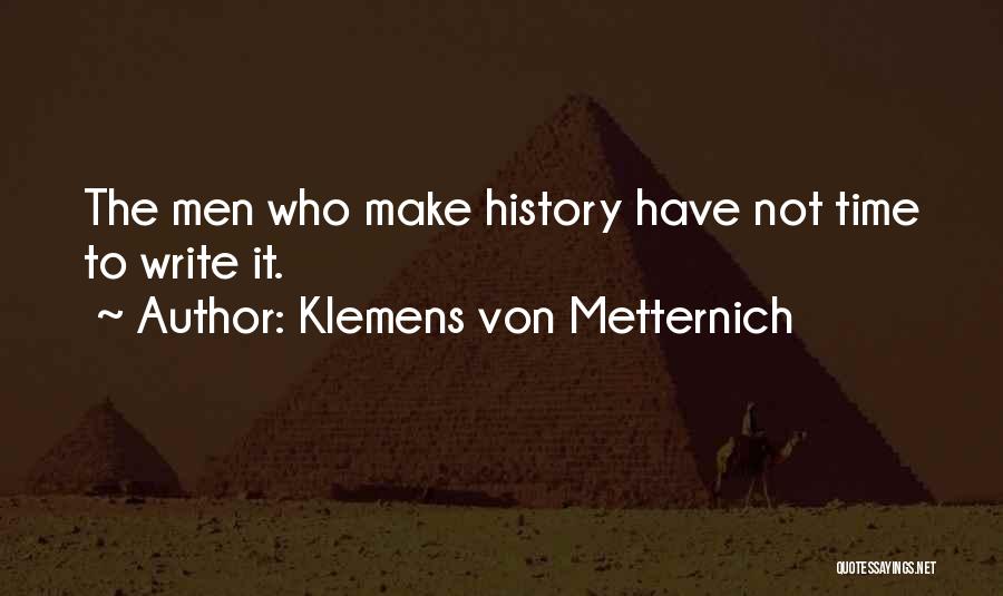 Klemens Metternich Quotes By Klemens Von Metternich