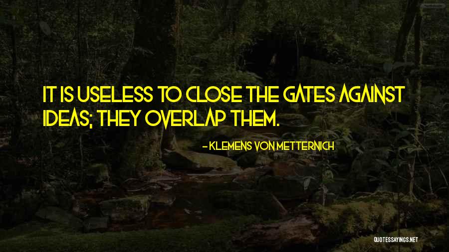 Klemens Metternich Quotes By Klemens Von Metternich Klemens Metternich Quotes By Klemens Von Metternich