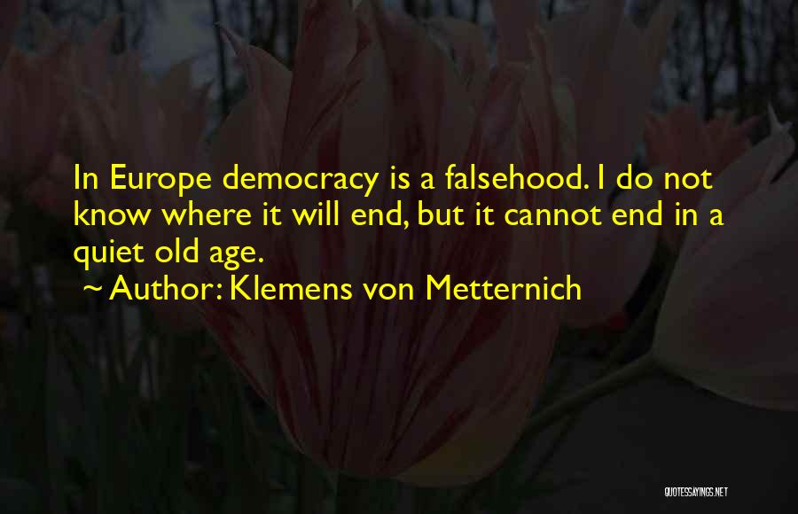 Klemens Metternich Quotes By Klemens Von Metternich