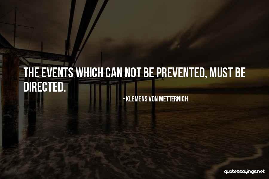 Klemens Metternich Quotes By Klemens Von Metternich Klemens Metternich Quotes By Klemens Von Metternich
