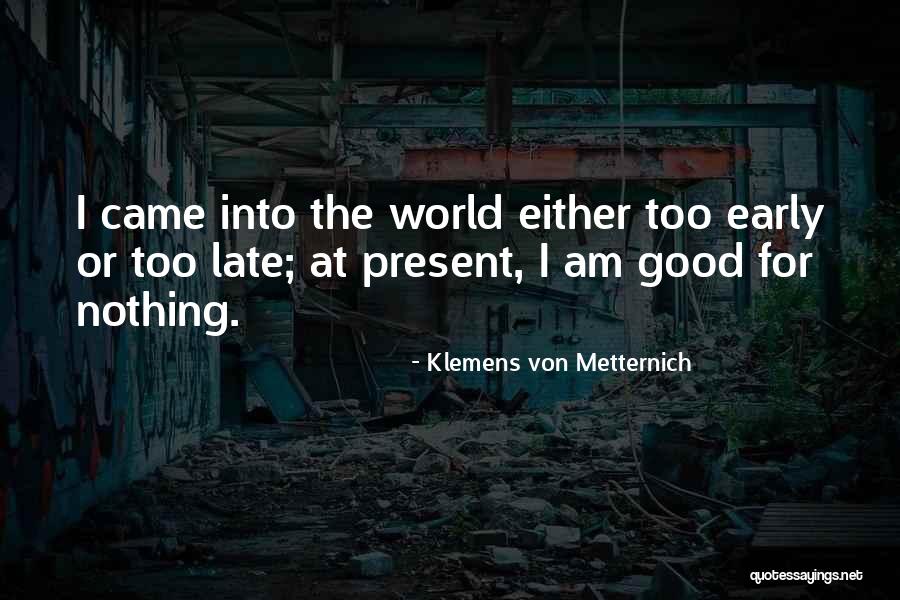 Klemens Metternich Quotes By Klemens Von Metternich