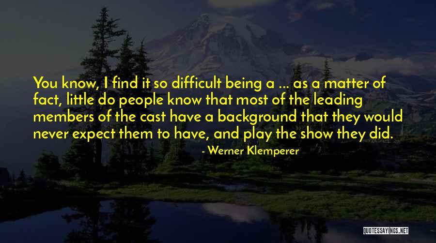 Klemperer Quotes By Werner Klemperer