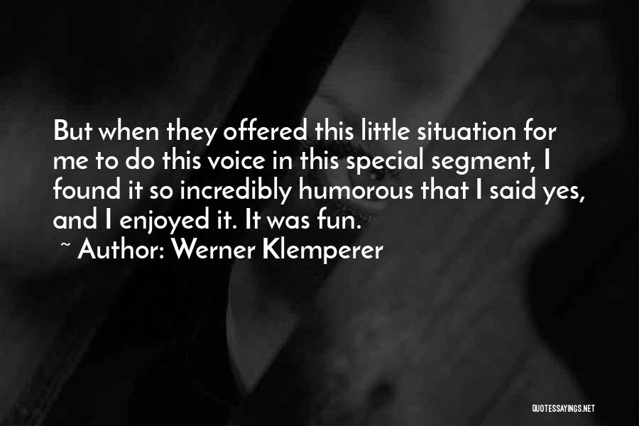 Klemperer Quotes By Werner Klemperer