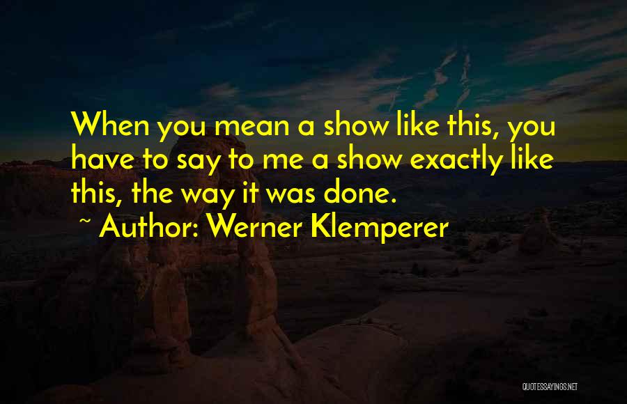 Klemperer Quotes By Werner Klemperer