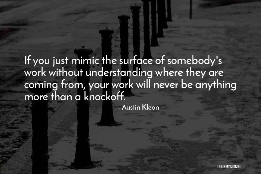 Kleon Quotes By Austin Kleon Kleon Quotes By Austin Kleon