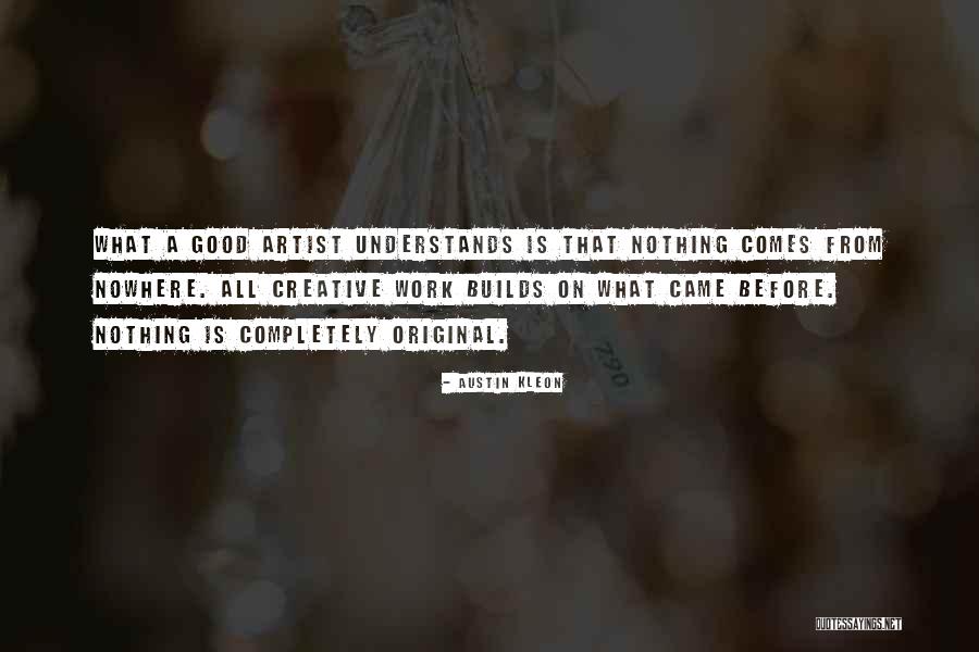 Kleon Quotes By Austin Kleon Kleon Quotes By Austin Kleon