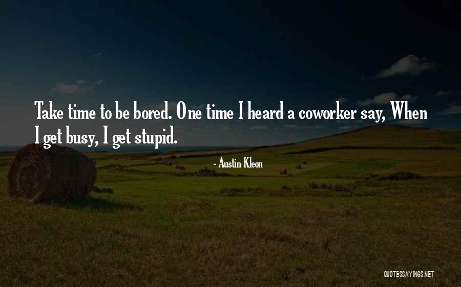 Kleon Quotes By Austin Kleon Kleon Quotes By Austin Kleon
