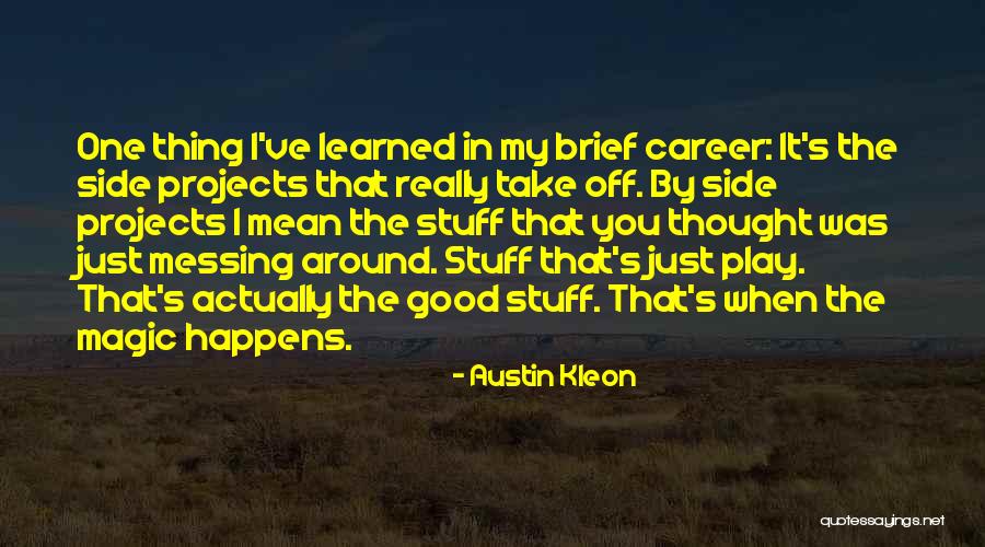 Kleon Quotes By Austin Kleon Kleon Quotes By Austin Kleon