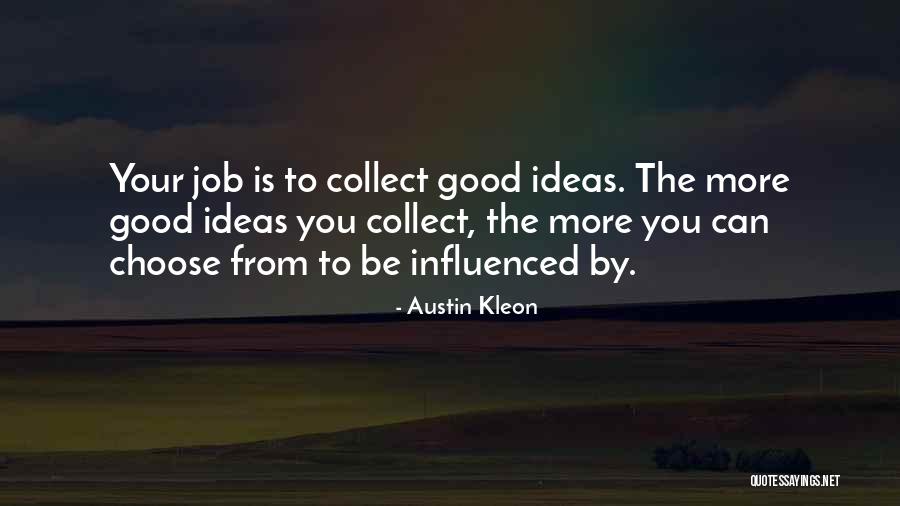 Kleon Quotes By Austin Kleon Kleon Quotes By Austin Kleon