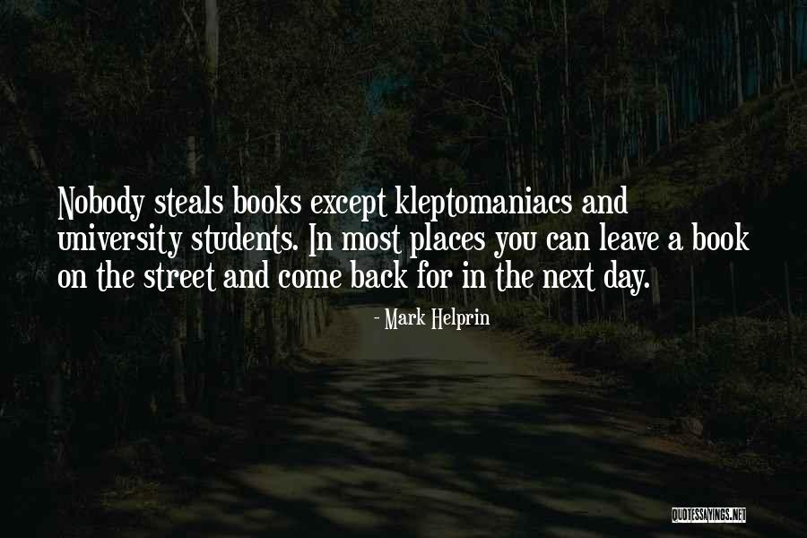 Kleptomaniacs Quotes By Mark Helprin Kleptomaniacs Quotes By Mark Helprin