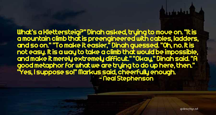 Klettersteig Quotes By Neal Stephenson Klettersteig Quotes By Neal Stephenson