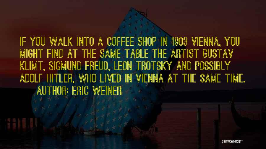 Klimt Quotes By Eric Weiner