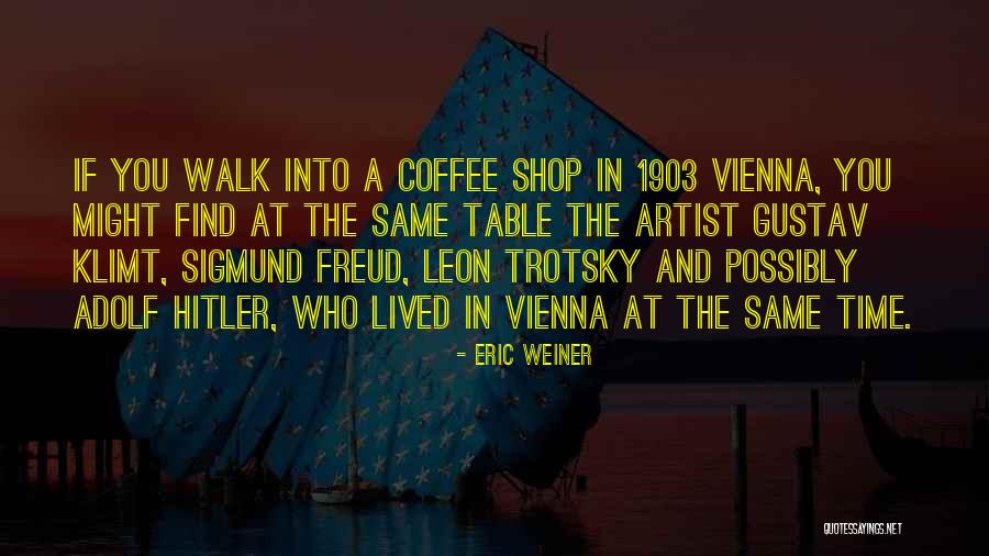 Klimt Quotes By Eric Weiner Klimt Quotes By Eric Weiner