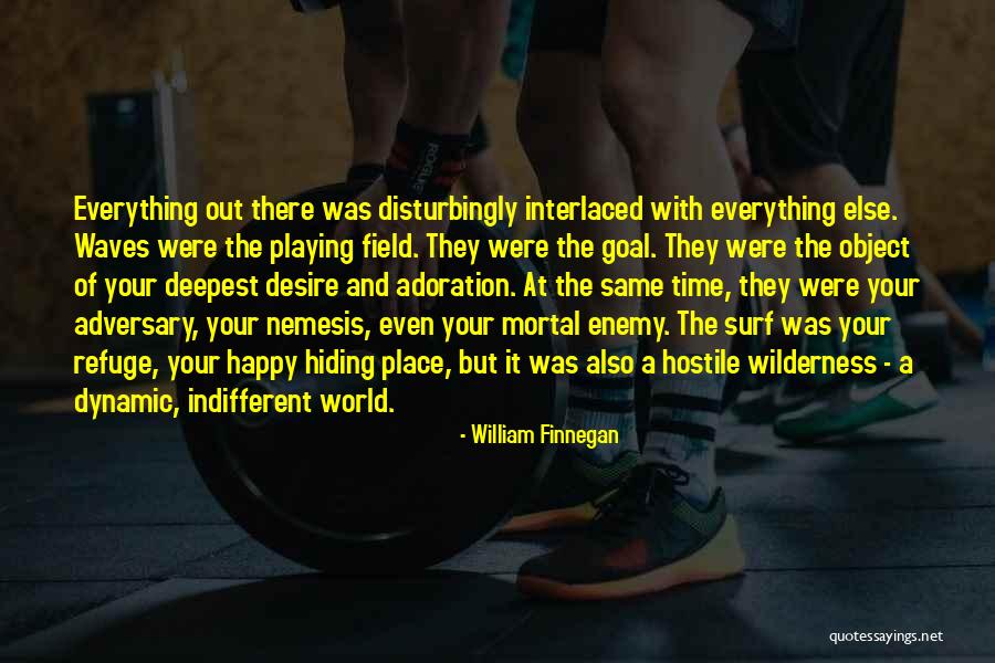 Klinci Se Quotes By William Finnegan Klinci Se Quotes By William Finnegan