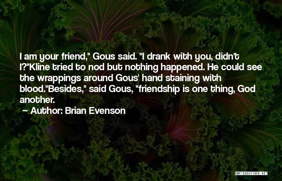 Kline Quotes By Brian Evenson