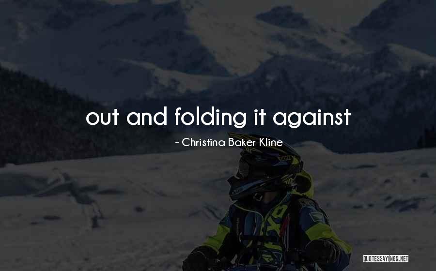 Kline Quotes By Christina Baker Kline Kline Quotes By Christina Baker Kline