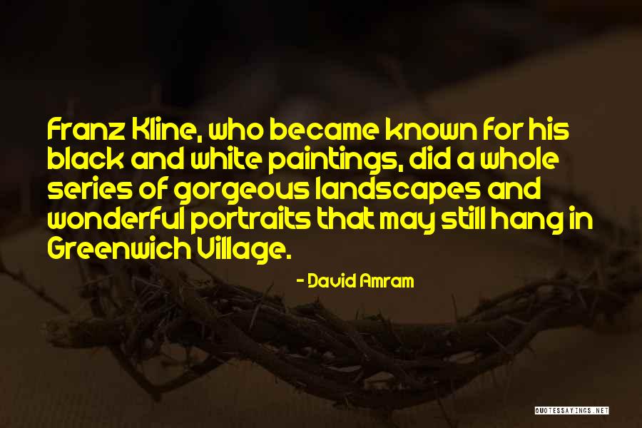 Kline Quotes By David Amram Kline Quotes By David Amram